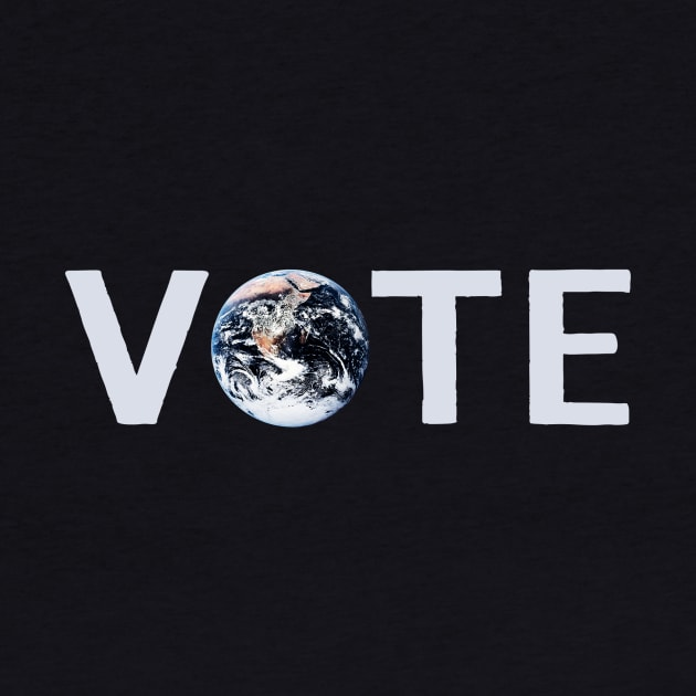 Vote For The Earth by Pandora's Tees